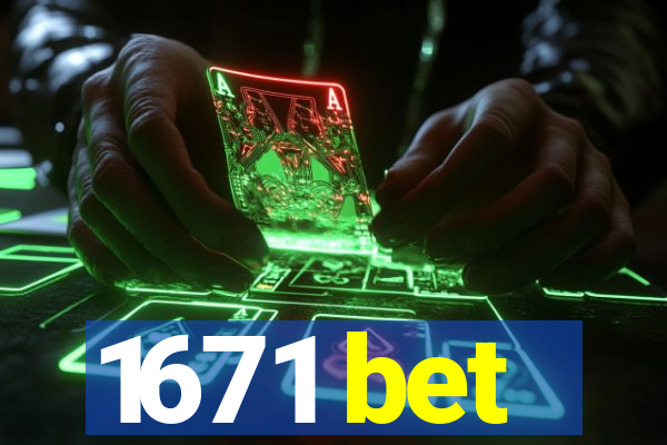 1671 bet